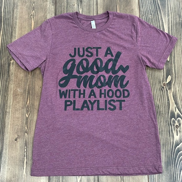 🌟6x Host Pick🌟Women’s “Just A Good Mom With A Hood Playlist” Shirt - Picture 1 of 4